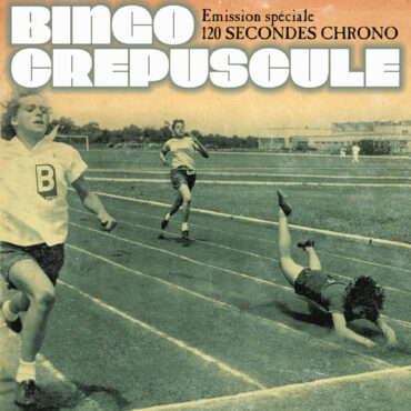 BINGO CREPUSCULE #15 01.07.25 spéciale « 120 secondes chrono ! »